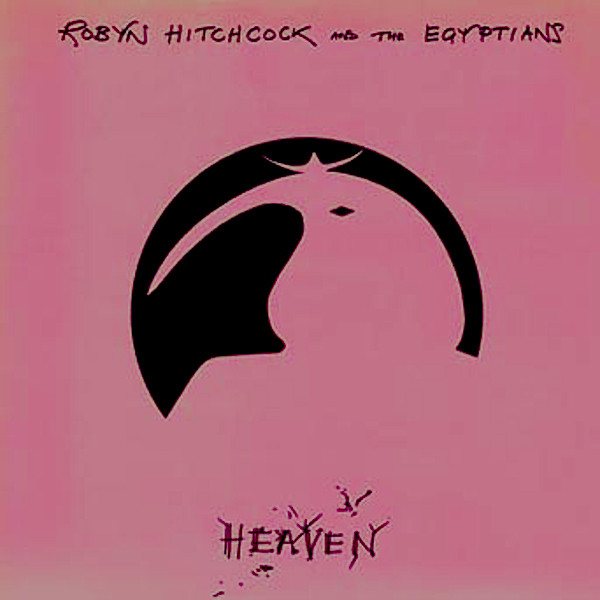 ROBYN HITCHCOCK (SOFT BOYS), Heaven