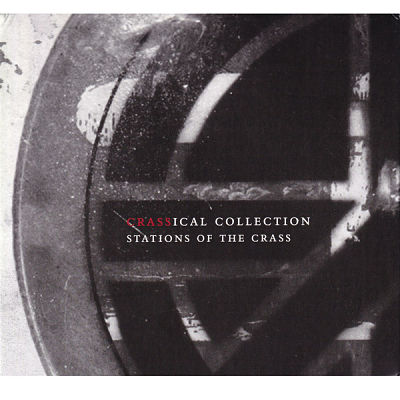 Stations Of The Crass (The Crassical Collection)