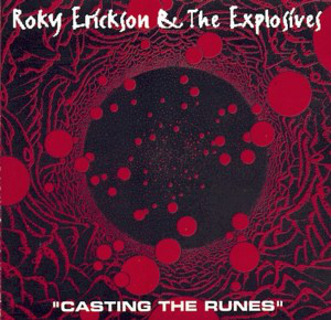 ROKY ERIKSON & THE EXPLOSIVES, Casting The Runes