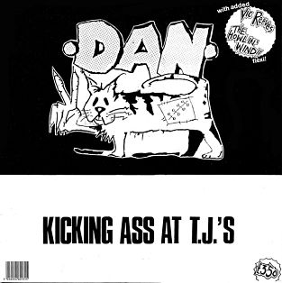 DAN, Kicking Ass At T.J.'S