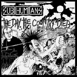 SUBHUMANS, The Day The Country Died