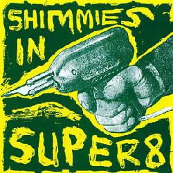 VARIOUS, Shimmies In Super 8