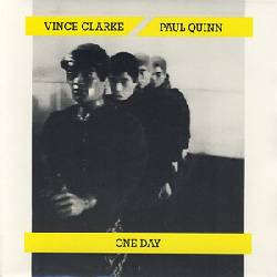 VINCE CLARKE & PAUL QUINN (ERASURE), One Day