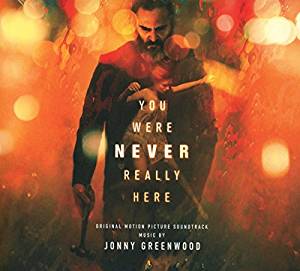 You Were Never Really Here (Original Motion Picture Soundtrack) 