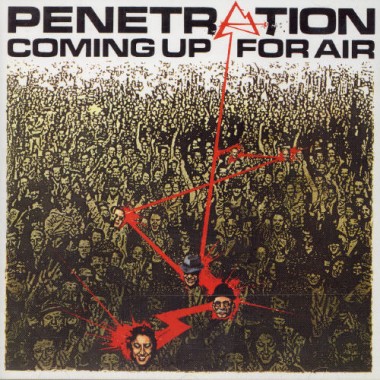 PENETRATION, Coming Up For Air
