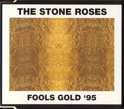 STONE ROSES, Fools Gold '95 