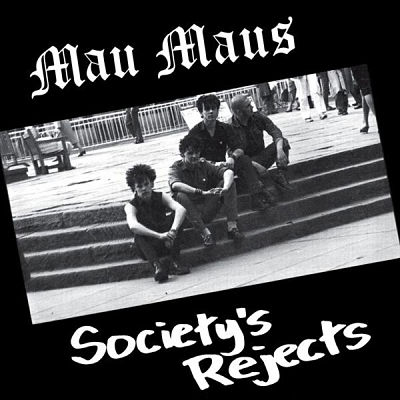 MAU MAUS, Society's Rejects