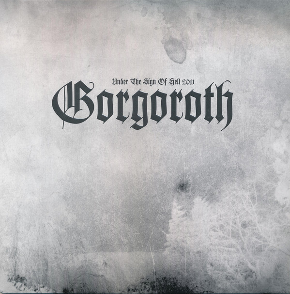 GORGOROTH, Under The Sign Of Hell 2011
