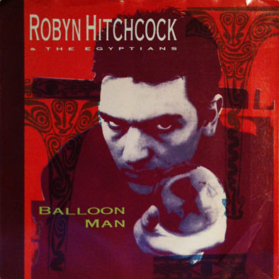 ROBYN HITCHCOCK, Ballon Man