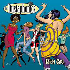 DUSTAPHONICS, Party Girl