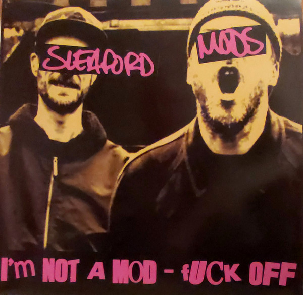 I'm Not A Mod - Fuck Off