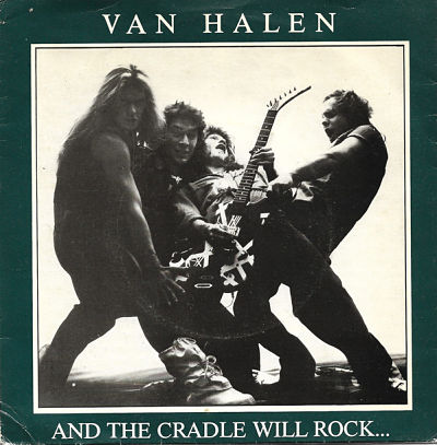 VAN HALEN, And The Cradle Will Rock... 