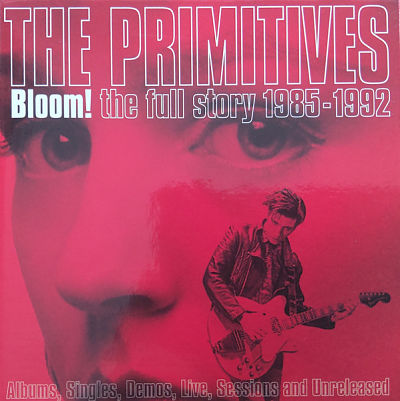 PRIMITIVES, Bloom! The Full Story 1985-1992