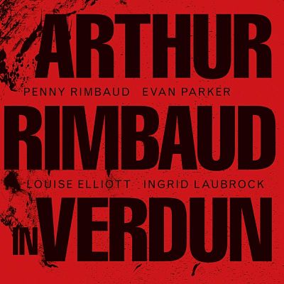 PENNY RIMBAUD, Arthur Rimbaud In Verdun