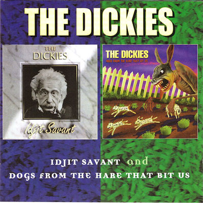 DICKIES, Idjit Savant / Dogs From The Hare That Bit Us 