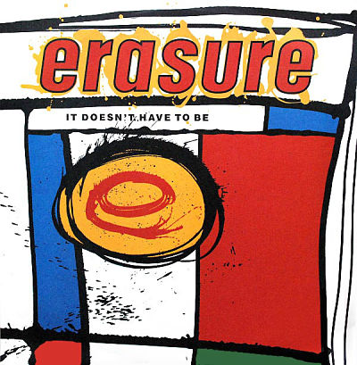 ERASURE, It Doesn't Have to Be