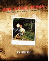 TV SMITH (ADVERTS), How To Feel Human: Punk Rock Tour Diaries: Volume Two Book