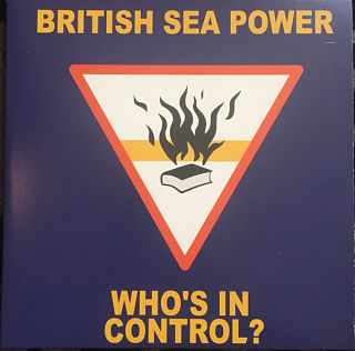 BRITISH SEA POWER, Who's In Control?