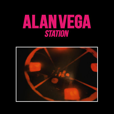 ALAN VEGA, Station