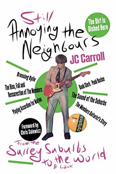 JC CARROLL (MEMBERS), (still) Annoying The Neighbours: with his Punk Rock Electric Guitar