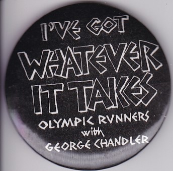 OLYMPIC RUNNERS WITH GEORGE CHANDLER, I've Got Whatever It Takes Promo Badge