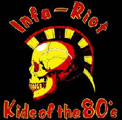 INFA-RIOT, Kids Of The 80's