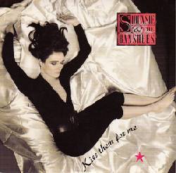 SIOUXSIE & THE BANSHEES, Kiss Them For Me