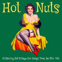 Hot Nuts - 14 Sizzling Hot Vintage Sex Songs From The 20s-40s