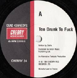 DEAD KENNEDYS, Too Drunk To Fuck