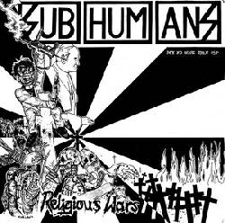 SUBHUMANS, Religious Wars