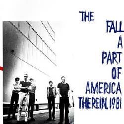 FALL, A Part Of America Therein, 1981