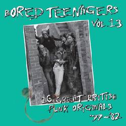 Bored Teenagers Vol.13: 30 Great British Punk Originals '77-'82