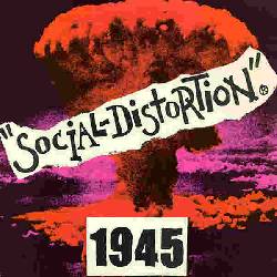SOCIAL DISTORTION, 1945