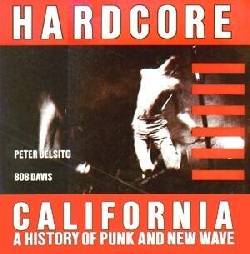VARIOUS, Hardcore California: A History of Punk and New Wave 