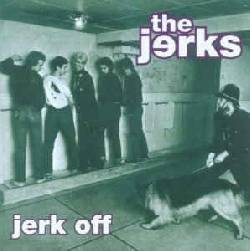 JERKS, Jerk Off