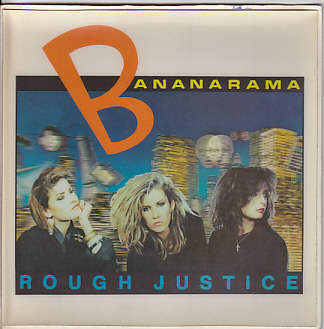 BANANARAMA, Rough Justice