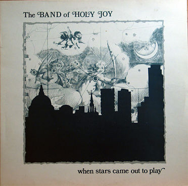 BAND OF HOLY JOY, When Stars Come Out To Play