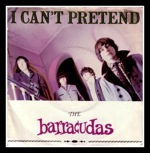 BARRACUDAS, I Can't Pretend