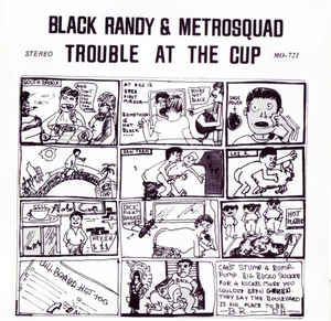 BLACK RANDY, Trouble At The Cup