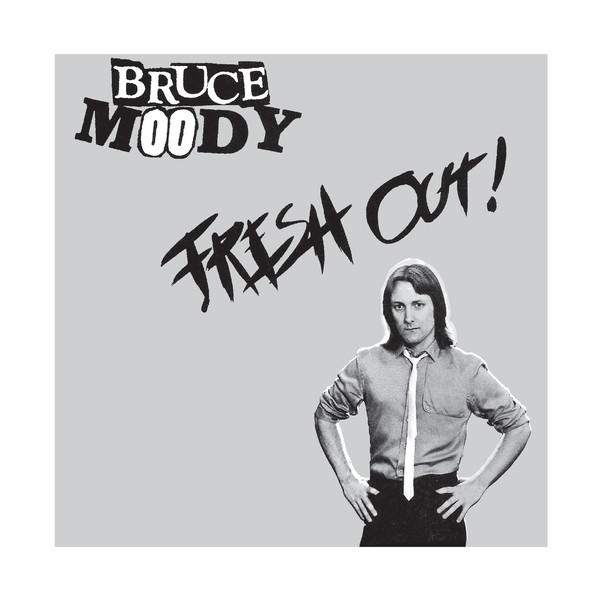 BRUCE MOODY, Fresh Out!