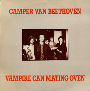 CAMPER VAN BEETHOVEN, Vampire Can Mating Oven