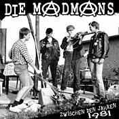 DIE MADMANS, Zwischen Den Jahren 1981