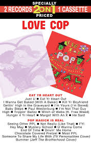 LOVE COP, Eat Yr Heart Out / Pop Magick Is Real