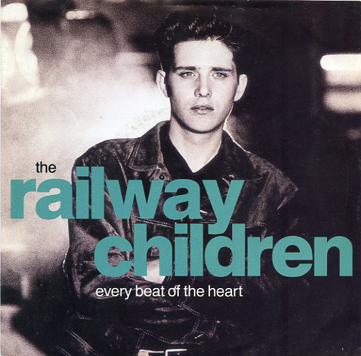 RAILWAY CHILDREN, Every Beat Of The Heart 